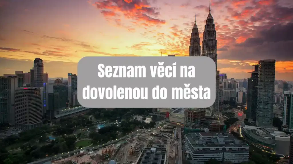 Seznam věcí na dovolenou do města
